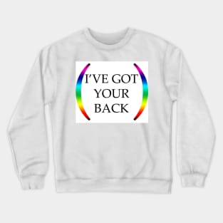 LGBT Ally I've Got Your Back Crewneck Sweatshirt